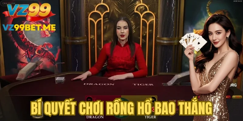 Bật mí bí quyết chơi Rồng Hổ hiệu quả