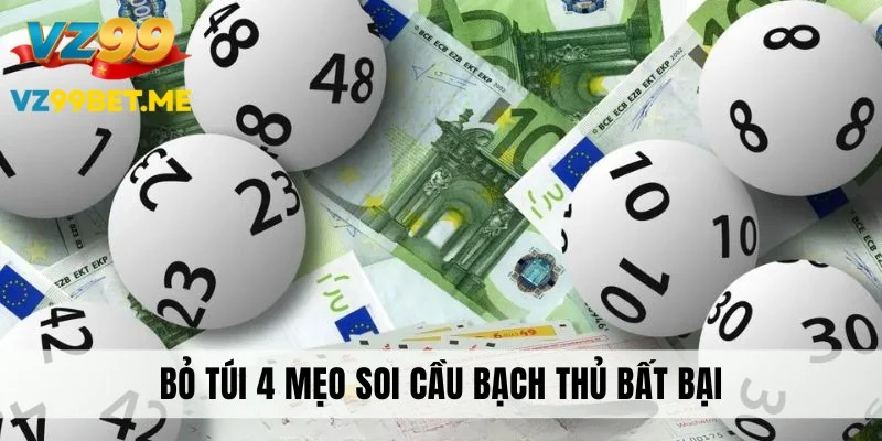 Bỏ túi 4 mẹo soi cầu bạch thủ bất bại