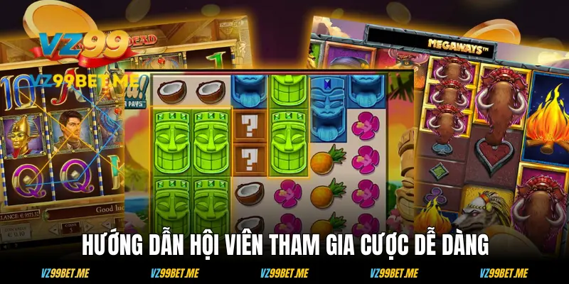 Các thao tác tham gia và trải nghiệm nổ hũ tại VZ99