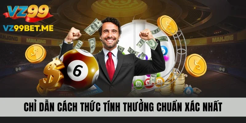 Chỉ dẫn cách thức tính thưởng chuẩn xác nhất