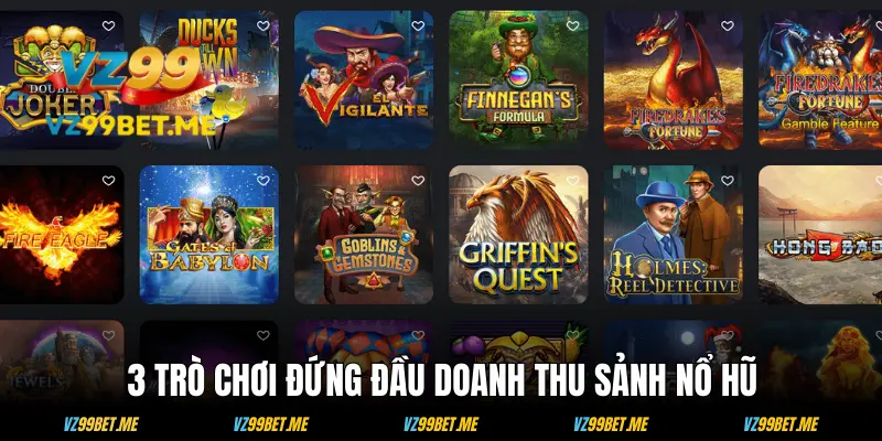 Điểm danh 3 hot game nổ hũ VZ99