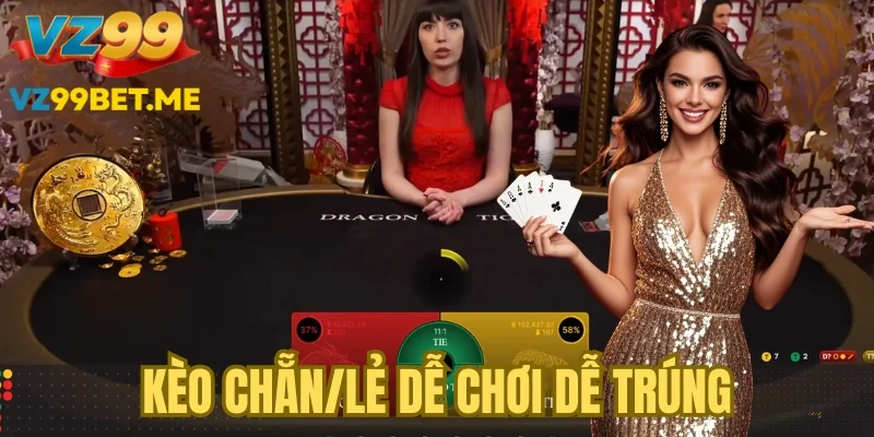 Kèo cược chẵn/lẻ dễ chơi dễ trúng