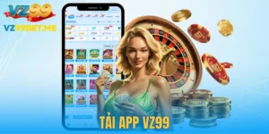 Tải App VZ99 - Download Đơn Giản Trên Mọi Thiết Bị