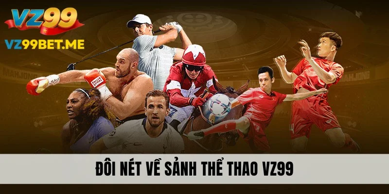 Tìm hiểu đôi nét về sảnh thể thao VZ99
