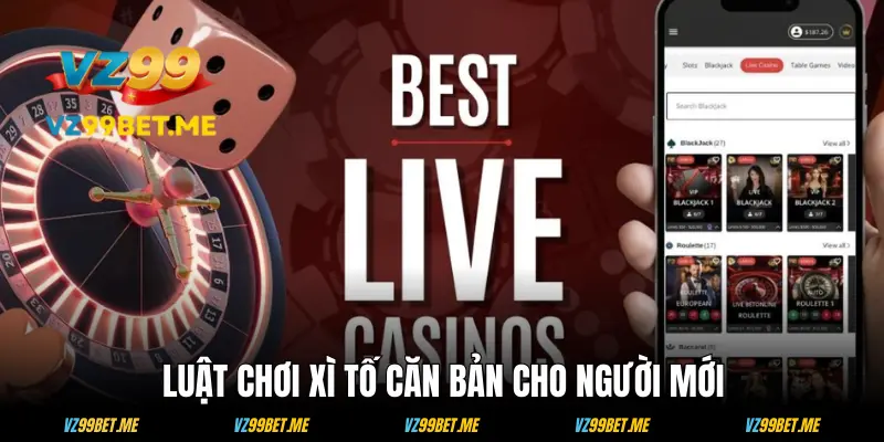 Tìm hiểu luật trước khi bắt đầu bí quyết chơi xì tố